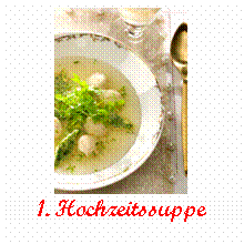 Textfeld:  
1. Hochzeitssuppe
